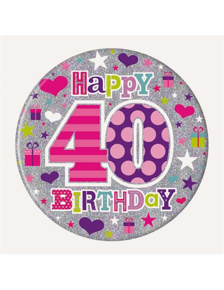 Badge Happy Birthday Age 40 Female 15cm