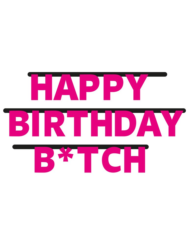 Banner Happy Birthday Btch Letter