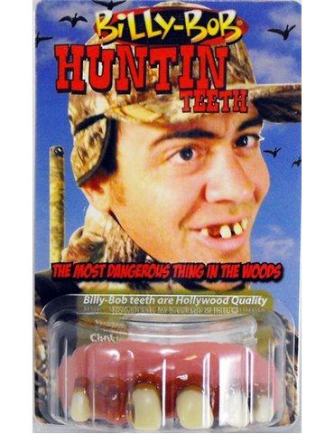 Teeth Billy Bob Huntin' Cavity